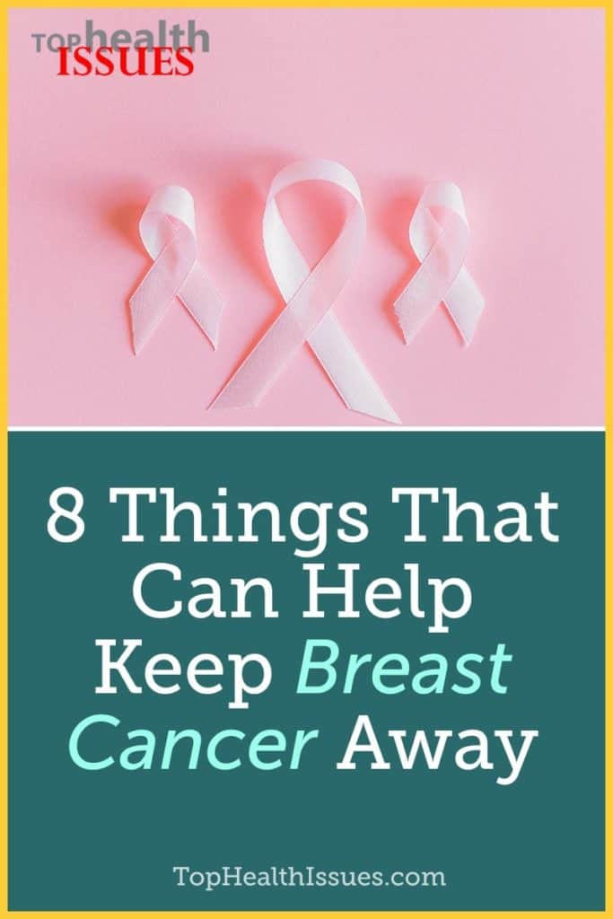 8 Things That Can Help Keep Breast Cancer Away