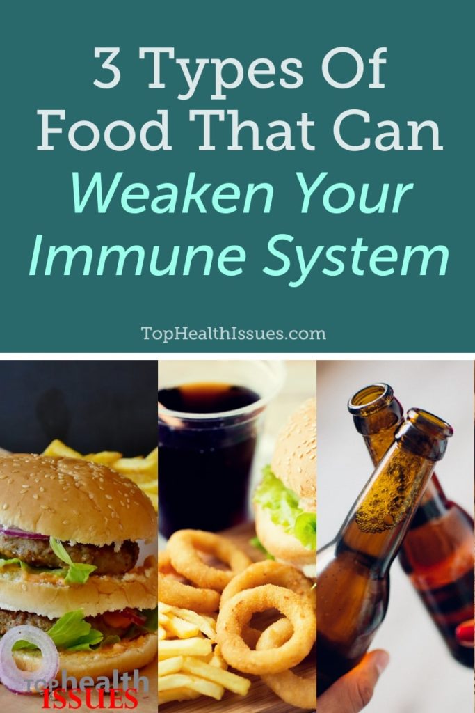 3 Types Of Food That Can Weaken Your Immune System