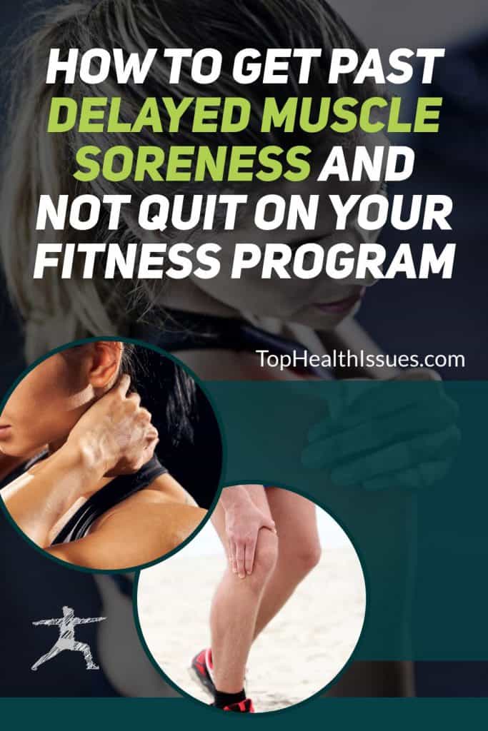How To Get Past Delayed Muscle Soreness And Not Quit On Your Fitness Program
