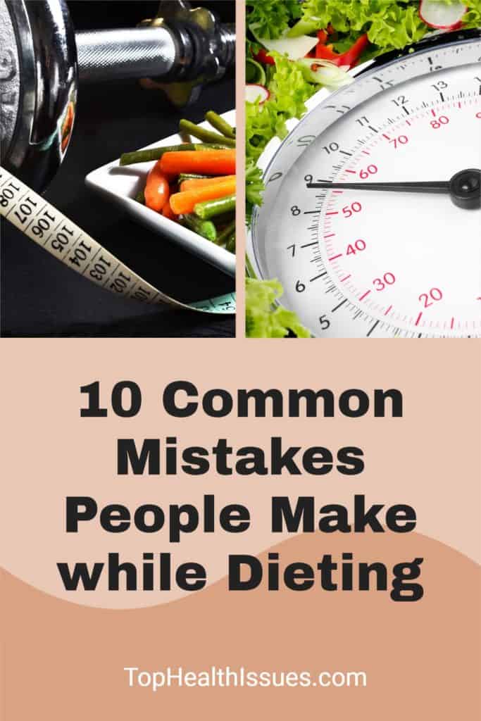 10 Common Mistakes People Make while Dieting