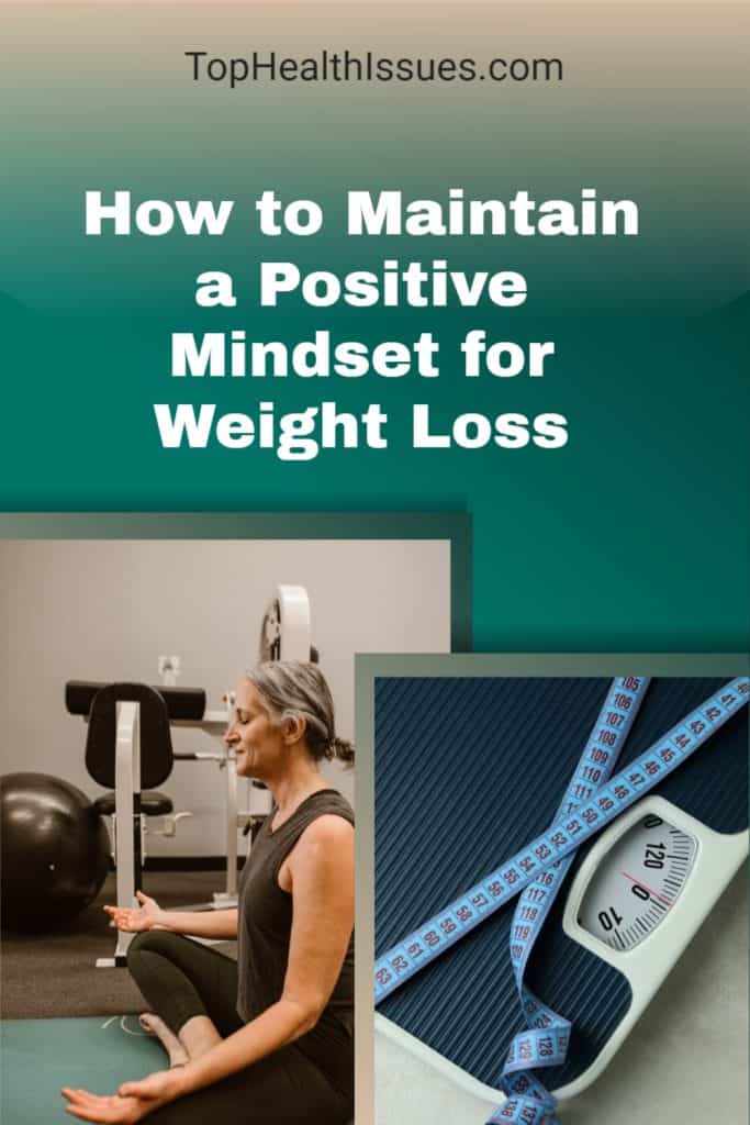How to maintain a positive mindset for weight loss