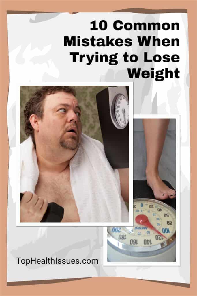 10 Common Mistakes When Trying to Lose Weight