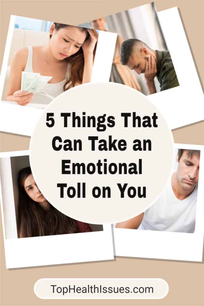 5 Things That Can Take an Emotional Toll on You